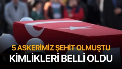 5 Askerimiz şehit oldu! İşte isimleri