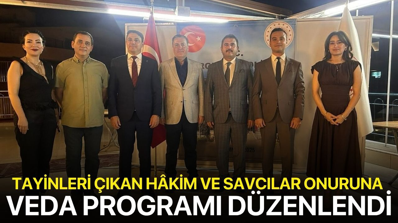 Tayinleri çıkan hâkim ve savcılar onuruna veda programı düzenlendi
