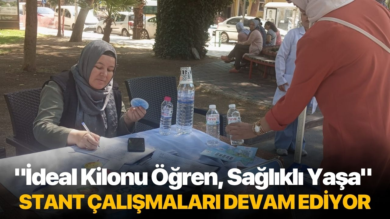 "İdeal Kilonu Öğren, Sağlıklı Yaşa" stant çalışmaları devam ediyor