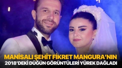 Manisalı Şehit Fikret Mangura’nın 2018’deki düğün görüntüleri yürek dağladı