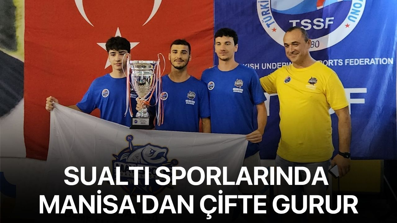 Sualtı sporlarında Manisa'dan çifte gurur