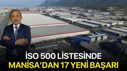 İSO 500 listesinde Manisa’dan 17 yeni başarı