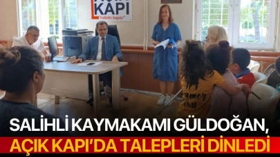 Salihli Kaymakamı Güldoğan, Açık Kapı’da talepleri bizzat dinledi