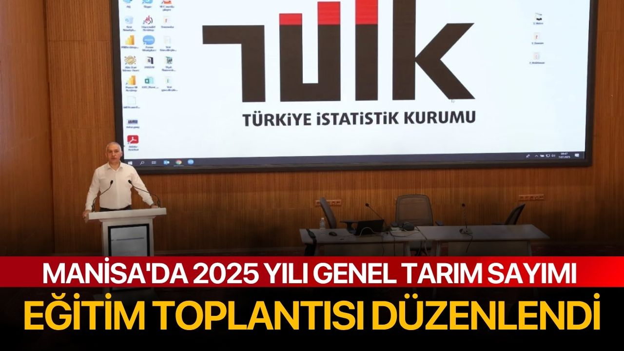 Manisa'da 2025 Yılı Genel Tarım Sayımı Eğitim Toplantısı Düzenlendi