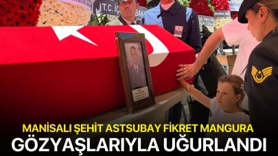 Manisalı Şehit Astsubay Fikret Mangura gözyaşlarıyla uğurlandı