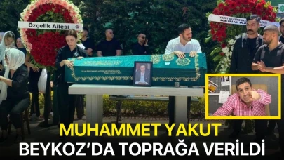 Muhammet Yakut Beykoz’da toprağa verildi