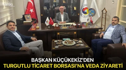 Başkan Küçükekiz'den Turgutlu Ticaret Borsası’na veda ziyareti