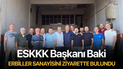 ESKKK Başkanı Baki Erbiller Sanayisini ziyarette bulundu