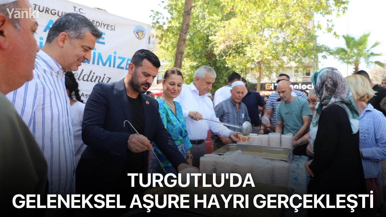 Turgutlu'da geleneksel aşure hayrı gerçekleşti