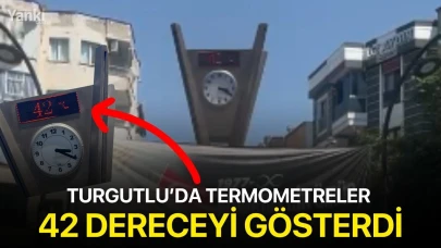 Turgutlu’da termometreler 42 dereceyi gösterdi