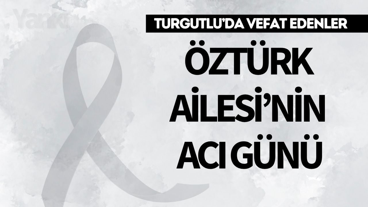 Öztürk Ailesi’nin Acı Günü