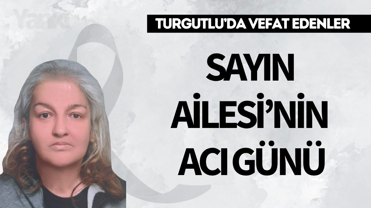 Sayın Ailesi’nin Acı Günü