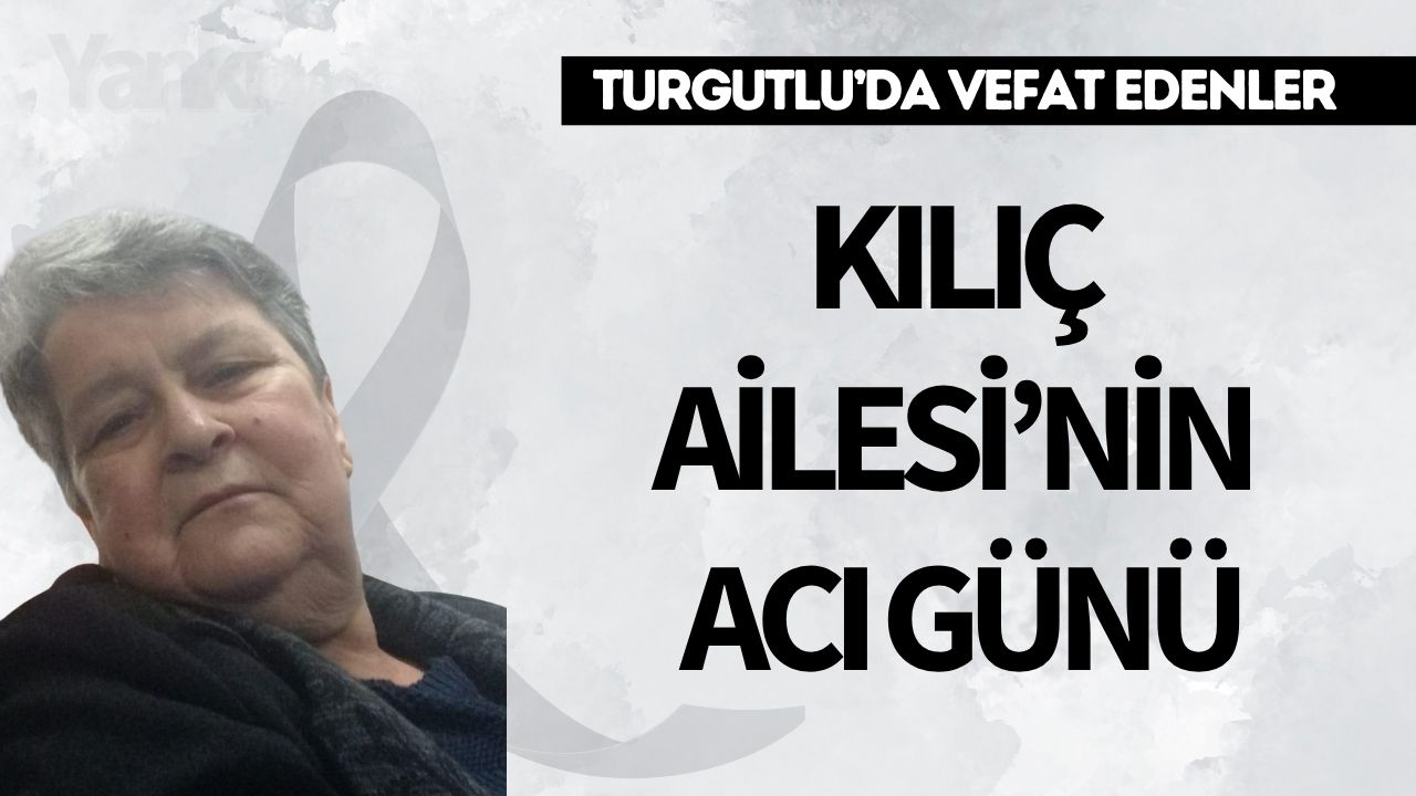 Kılıç Ailesi’nin Acı Günü