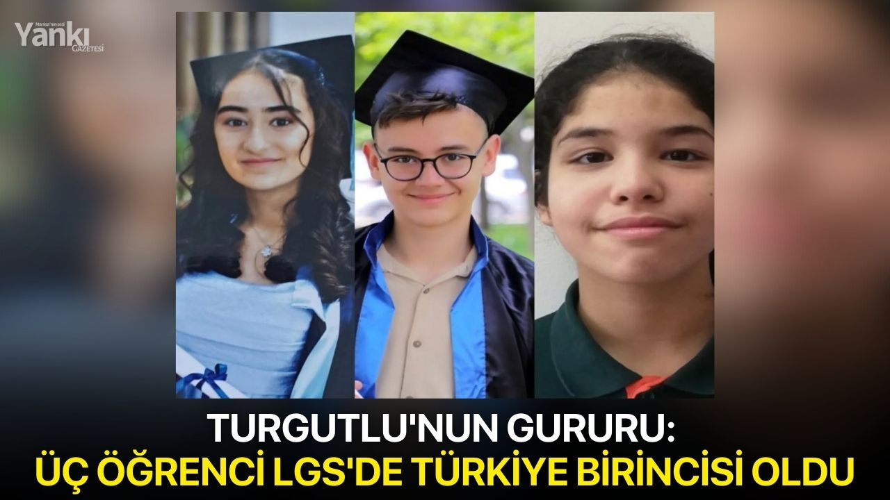 Turgutlu'nun gururu: Üç öğrenci LGS'de Türkiye birincisi oldu