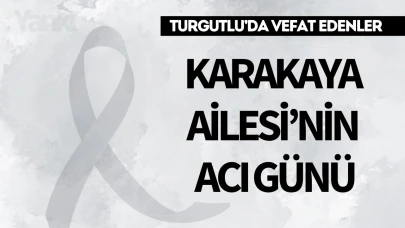 Karakaya Ailesi’nin Acı Günü