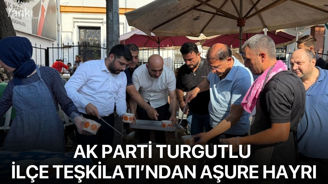 AK Parti Turgutlu İlçe Teşkilatı’ndan Aşure Hayrı
