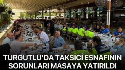 Turgutlu’da taksici esnafının sorunları masaya yatırıldı