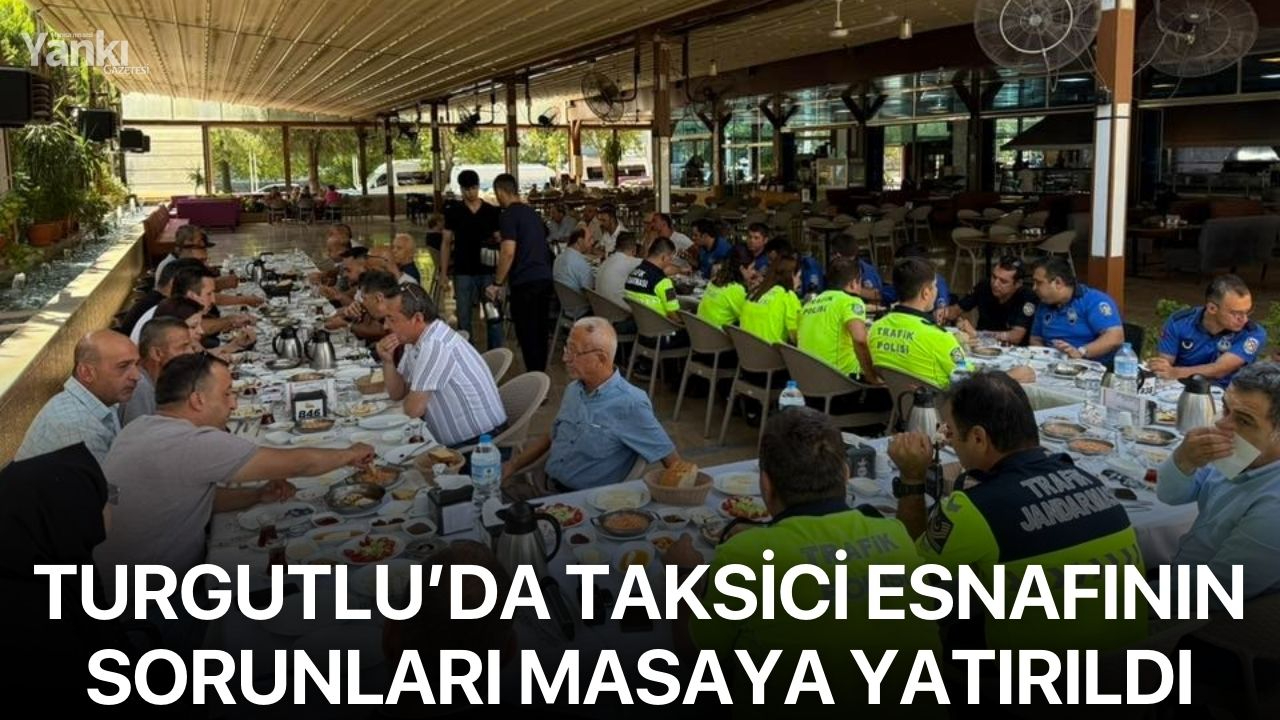 Turgutlu’da taksici esnafının sorunları masaya yatırıldı