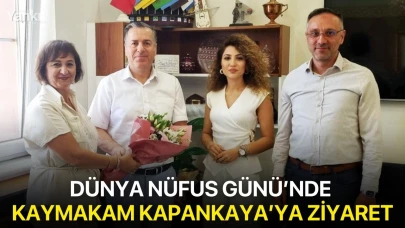 Dünya Nüfus Günü’nde Kaymakam Kapankaya’ya Ziyaret