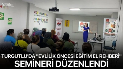 Turgutlu'da "Evlilik Öncesi Eğitim El Rehberi" semineri düzenlendi
