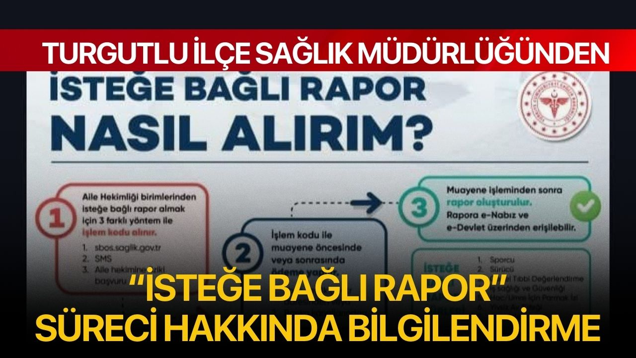 Turgutlu İlçe Sağlık Müdürlüğünden “İsteğe Bağlı Rapor” süreci hakkında bilgilendirme