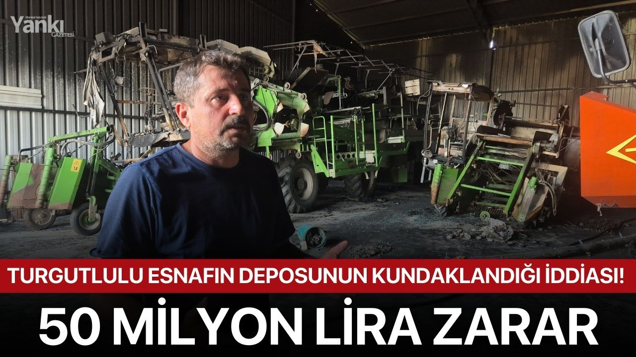 Turgutlulu esnafın deposunun kundaklandığı iddiası! 50 milyon lira zarar