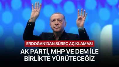 Erdoğan: Süreci Ak Parti, MHP, DEM ile birlikte yürüteceğiz