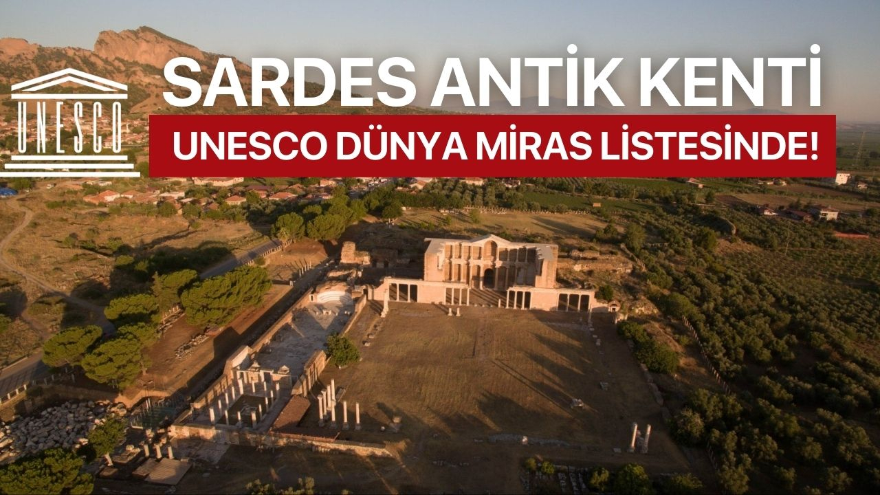 Sardes Antik Kenti UNESCO Dünya Miras Listesinde!