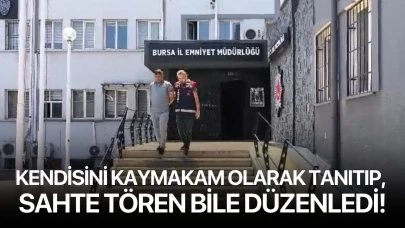 Kendisini kaymakam olarak tanıttı, sahte tören bile düzenledi!