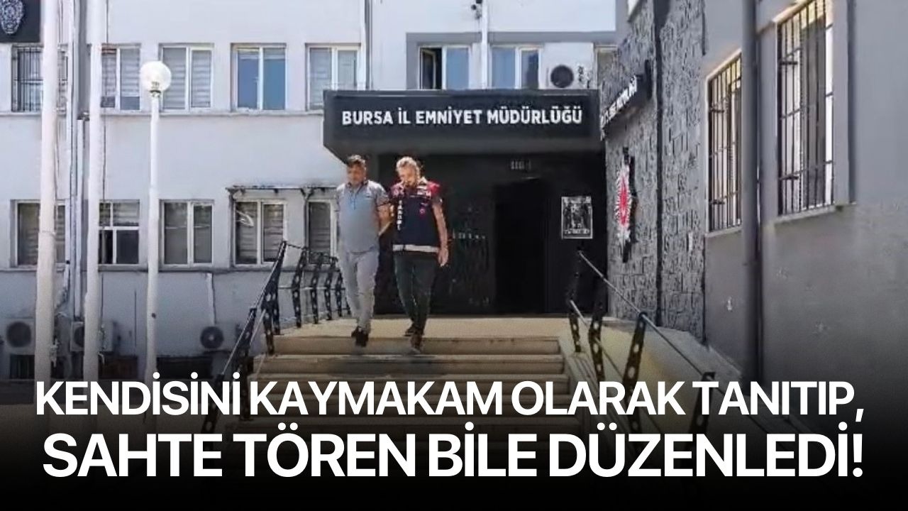Kendisini kaymakam olarak tanıttı, sahte tören bile düzenledi!