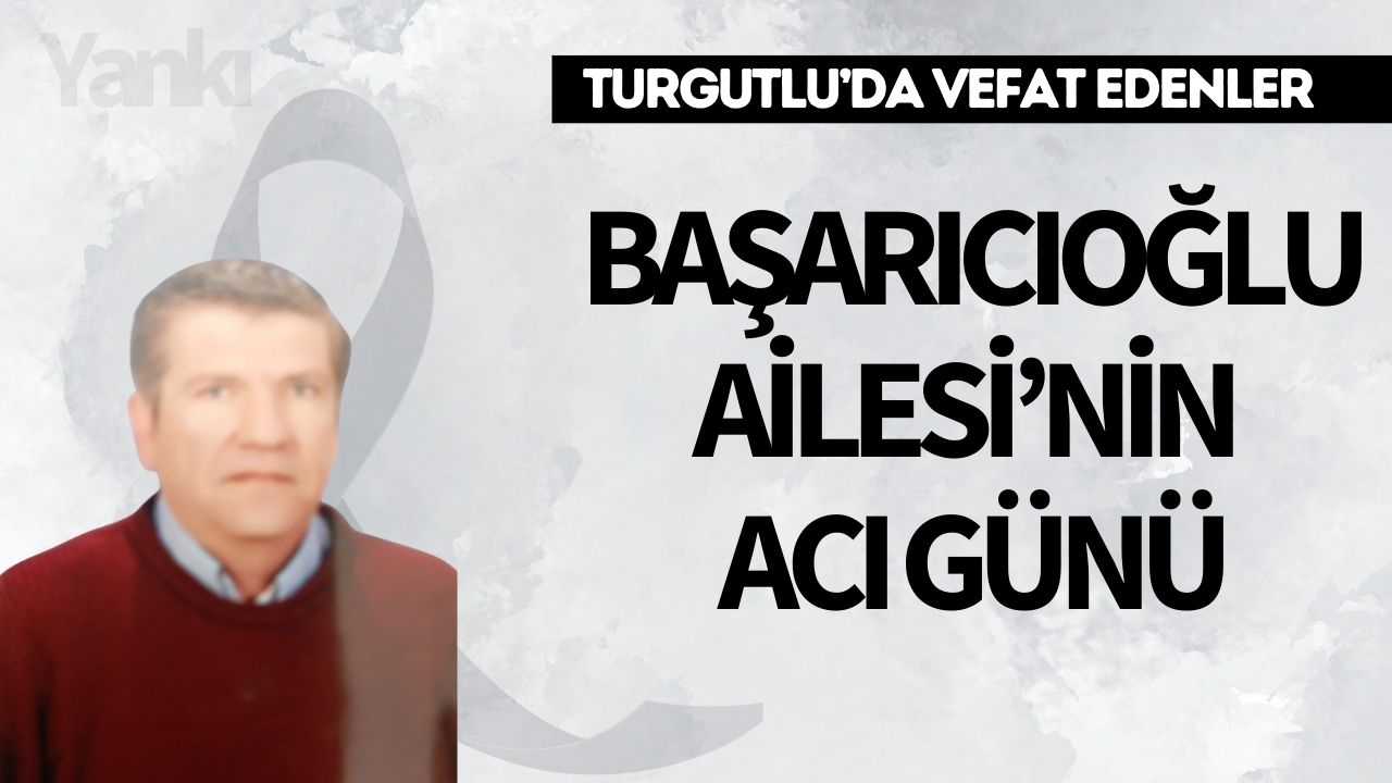 Başarıcıoğlu Ailesi’nin Acı Günü