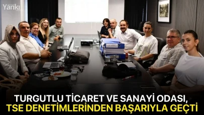 Turgutlu Ticaret ve Sanayi Odası, TSE Denetimlerinden Başarıyla Geçti