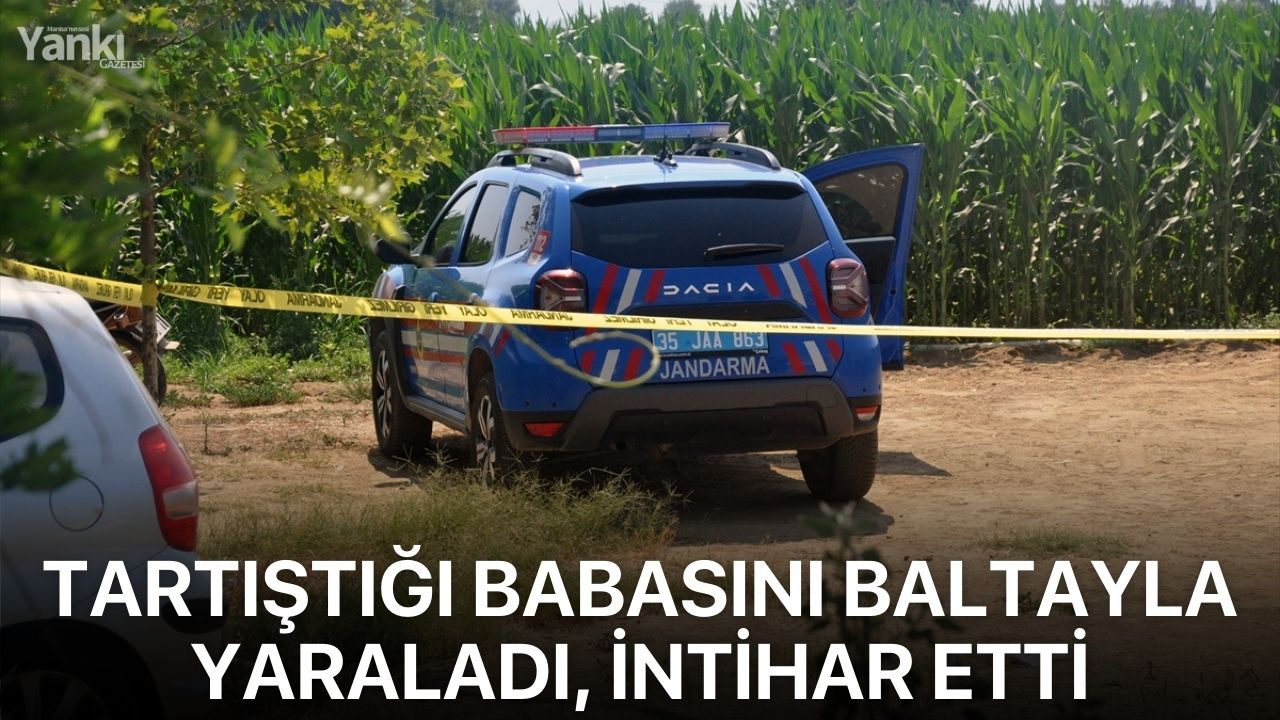 Tartıştığı babasını baltayla yaraladı, intihar etti