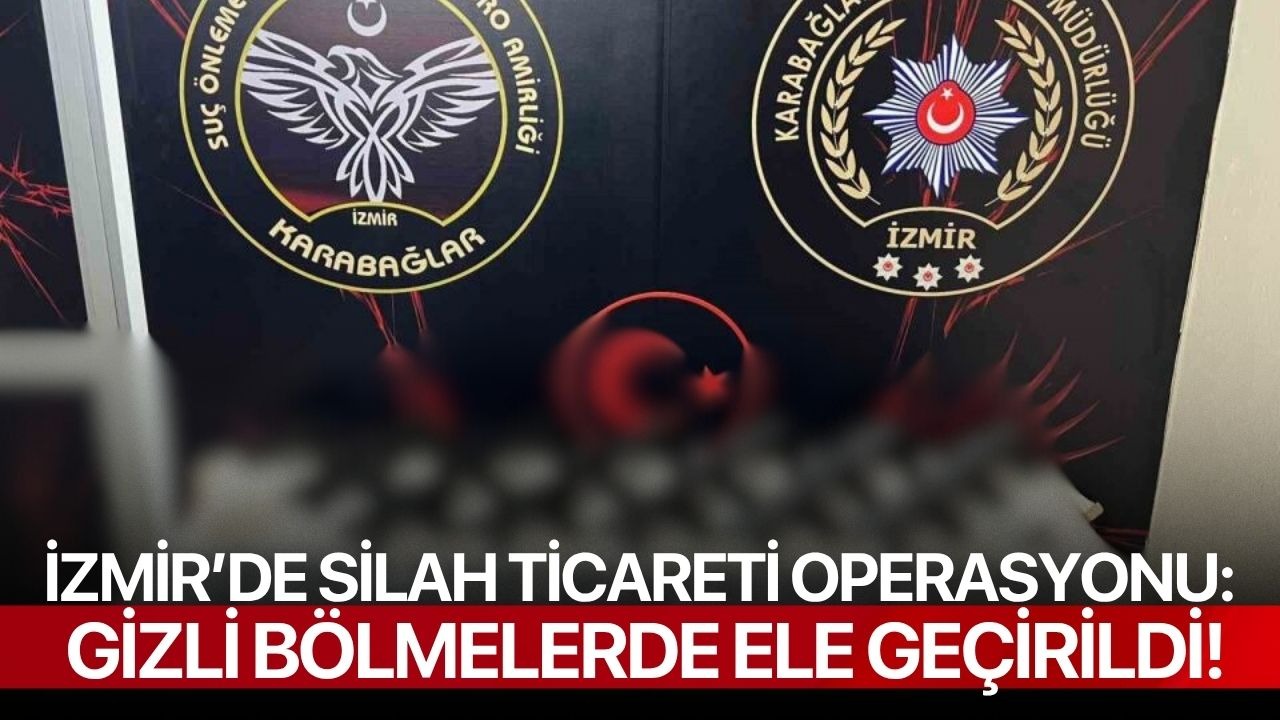 İzmir’de silah ticareti operasyonu: Gizli bölmelerde ele geçirildi!
