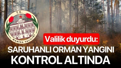 Valilik duyurdu: Saruhanlı orman yangını kontrol altında
