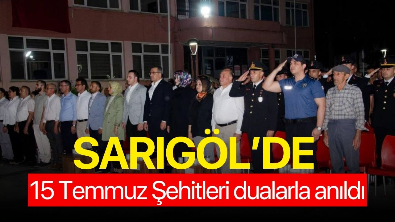 Sarıgöl'de 15 Temmuz Şehitleri dualarla anıldı