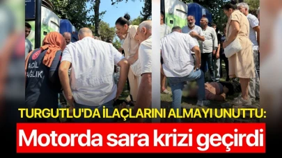 Turgutlu'da ilaçlarını almayı unuttu: Motorda sara krizi geçirdi