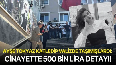 Ayşe Tokyaz katledip valizde taşımışlardı: Cinayette 500 bin lira detayı!