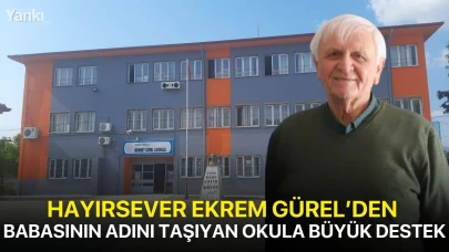Hayırsever Ekrem Gürel’den Babasının Adını Taşıyan Okula Büyük Destek