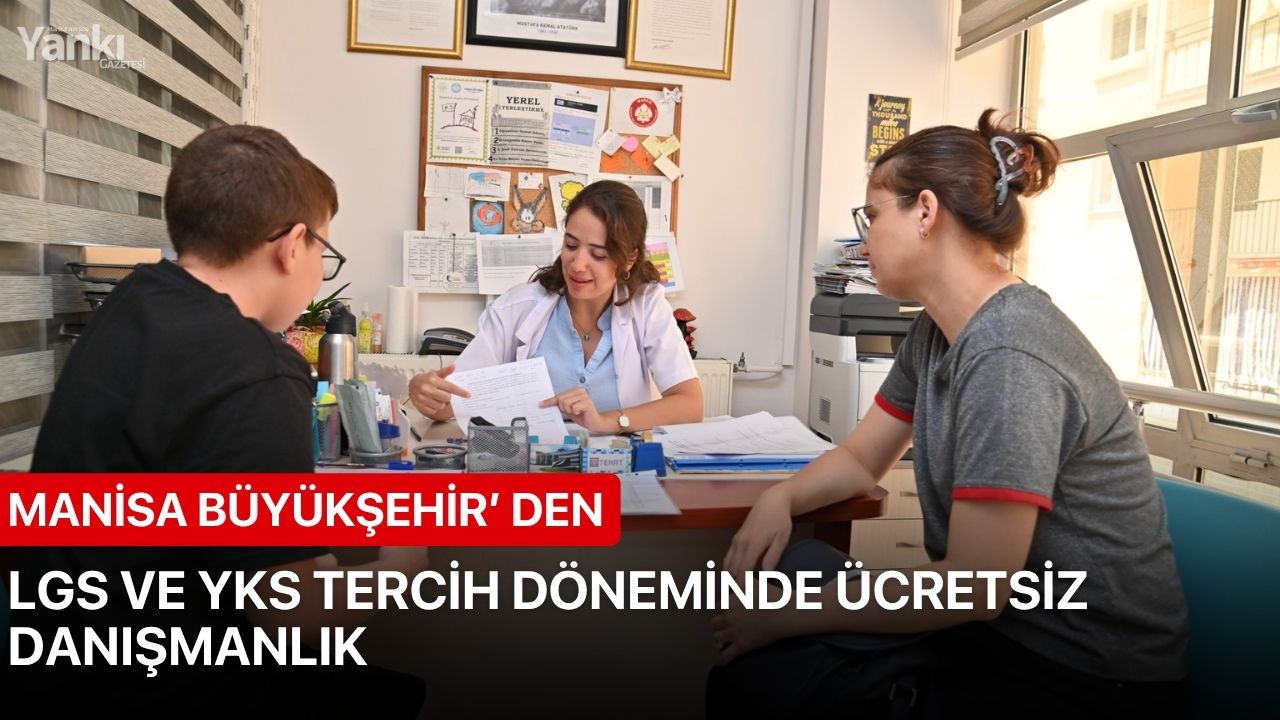 Büyükşehir'den LGS ve YKS tercih döneminde ücretsiz danışmanlık