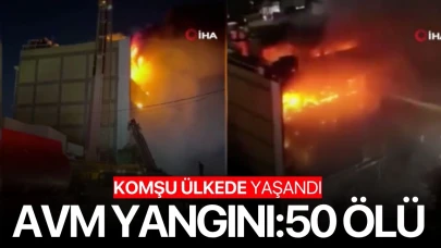 Komşu ülkede AVM yangını: 50 ölü