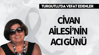 Civan Ailesi'nin acı günü