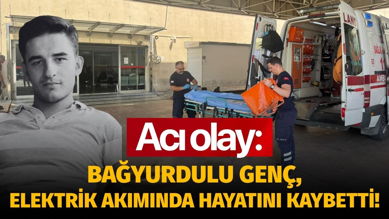 Acı olay: Bağyurdulu genç elektrik akımında hayatını kaybetti!