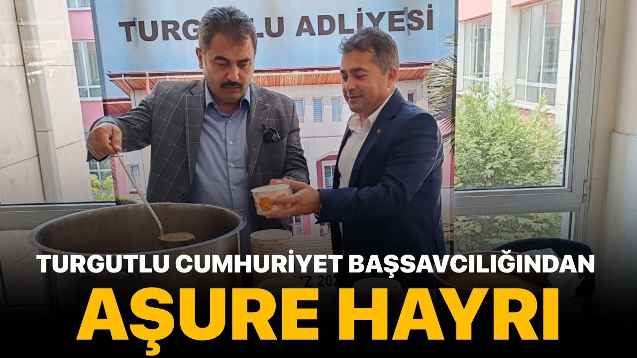 Turgutlu Cumhuriyet Başsavcılığından aşure hayrı