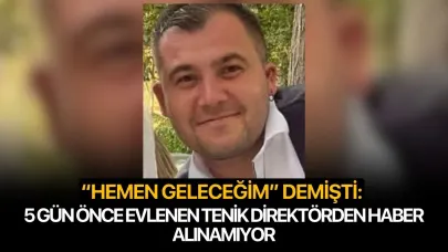"Hemen Geleceğim" Demişti: 5 Gün Önce Evlenen Teknik Direktörden Haber Alınamıyor