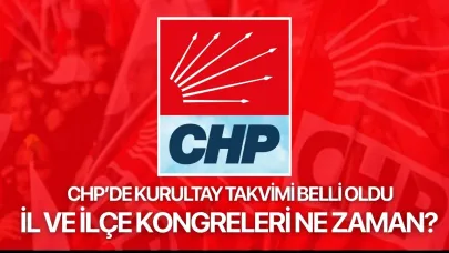 CHP'nin kurultay takvimi belli oldu! İl ve ilçe kongreleri ne zaman yapılacak?