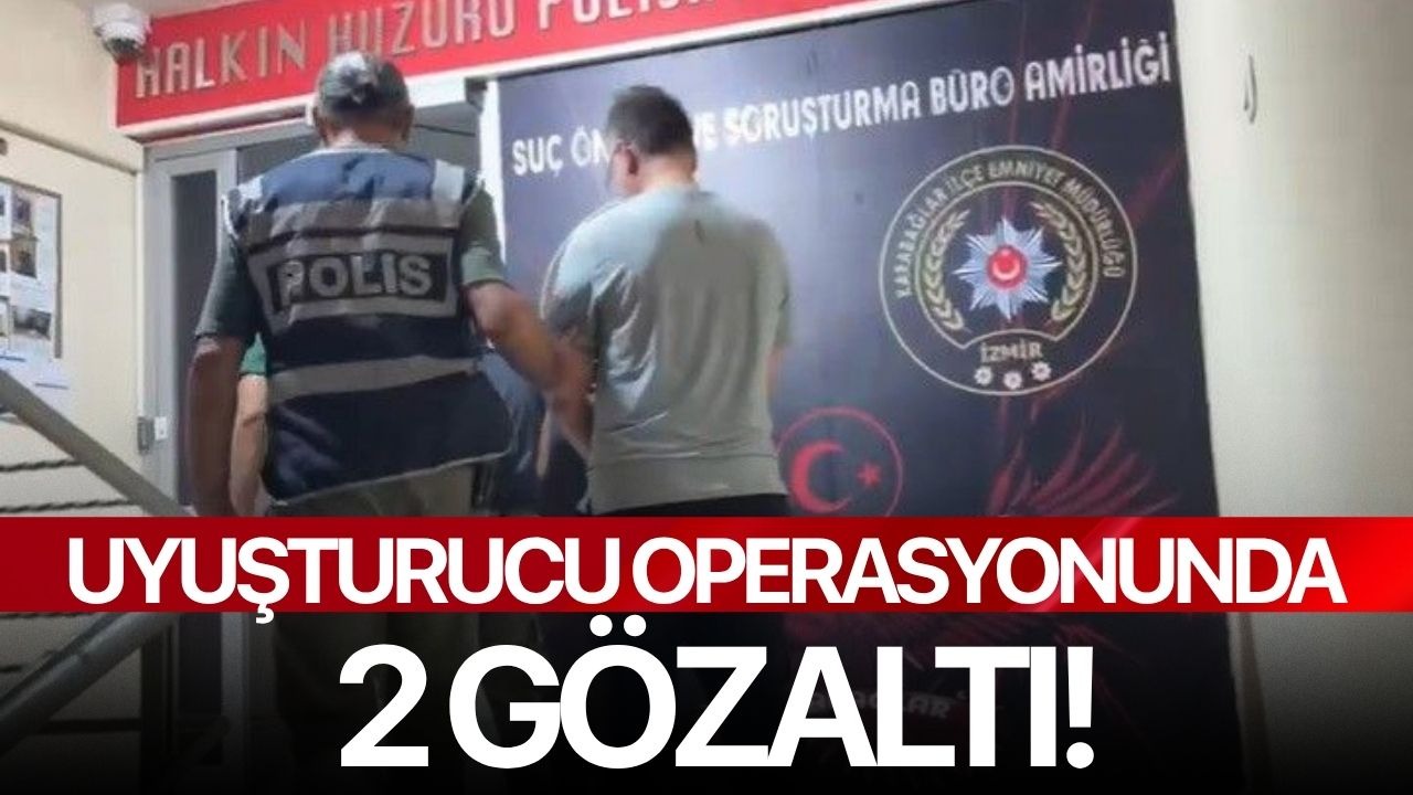 Uyuşturucu operasyonunda 2 gözaltı!
