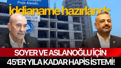 İddianame hazırlandı: Soyer ve Aslanoğlu için 45'er yıla kadar hapis istemi