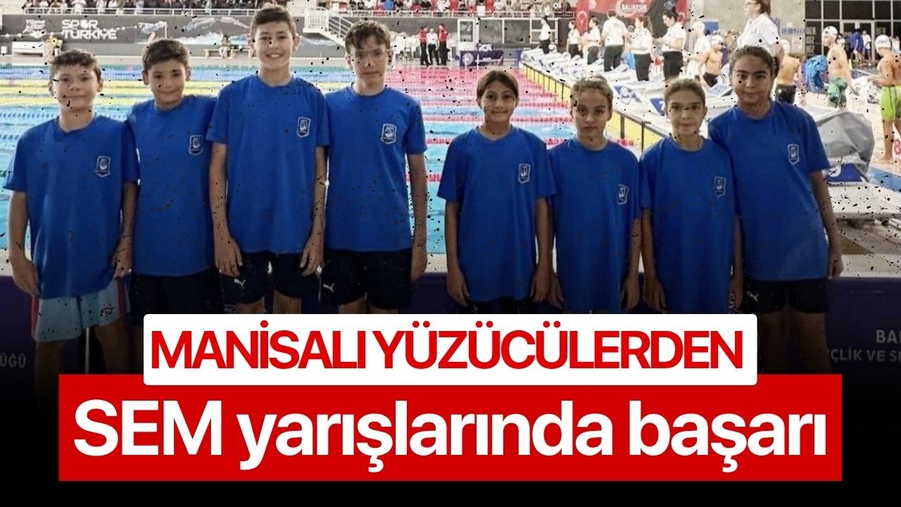 Manisalı yüzücülerden SEM yarışlarında başarı