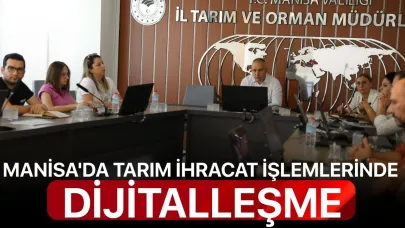 Manisa'da tarım ihracat işlemlerinde dijitalleşme